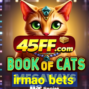 irmao bets